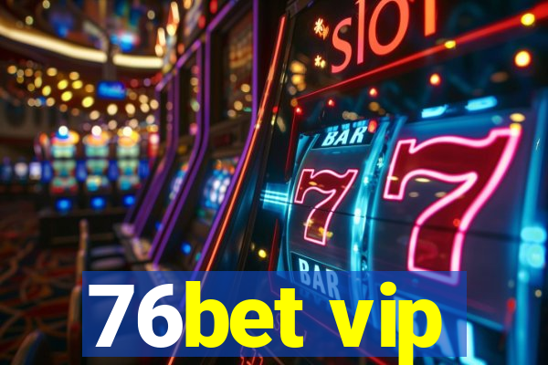 76bet vip